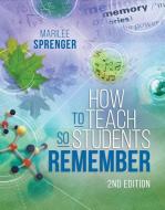 How to Teach So Students Remember, 2nd Edition di Marilee Sprenger edito da ASSN FOR SUPERVISION & CURRICU