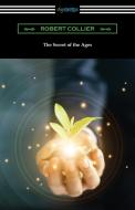 The Secret of the Ages di Robert Collier edito da DIGIREADS.COM