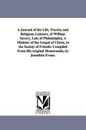 A Journal of the Life, Travels, and Religious Labours, of William Savery, Late of Philadelphia, a Minister of the Gospel di William Savery edito da UNIV OF MICHIGAN PR