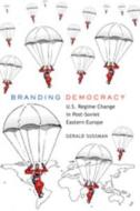 Branding Democracy di Gerald Sussman edito da Peter Lang Publishing Inc