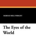 The Eyes of the World di Harold Bell Wright edito da Wildside Press