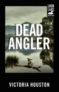 Dead Angler di Victoria Houston edito da Tyrus Books
