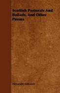 Scottish Pastorals And Ballads, And Other Poems di Alexander Falconer edito da Cooper Press