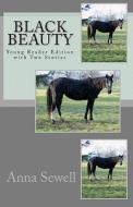 Black Beauty: Young Reader Edition with Two Stories di Anna Sewell edito da Createspace