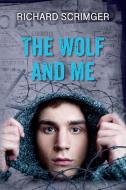 The Wolf and Me di Richard Scrimger edito da ORCA BOOK PUBL