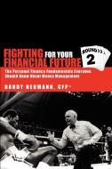 Fighting For Your Financial Future di Randy Neumann, Jai Ke Raonajai edito da Xlibris