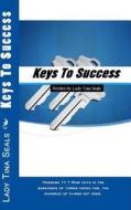 Keys to Success di Lady Tina Seals edito da Createspace