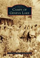 Camps of Geneva Lake di Carolyn Hope Smeltzer, Jill Westberg edito da Arcadia Publishing (SC)