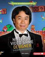 Nintendo Video Game Designer Shigeru Miyamoto di Kari Cornell edito da LERNER PUBN