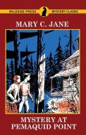 Mystery at Pemaquid Point di Mary C. Jane edito da Wildside Press
