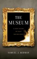 The Museum di Samuel J Redman edito da New York University Press