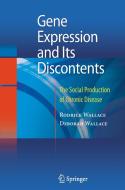 Gene Expression and Its Discontents di Deborah Wallace, Rodrick Wallace edito da Springer New York