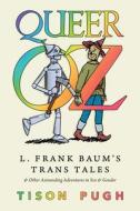 Queer Oz di Tison Pugh edito da University Press Of Mississippi