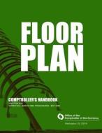 Floor Plan Loans Comptroller's Handbook (Section 210) di Comptroller of the Currency edito da Createspace