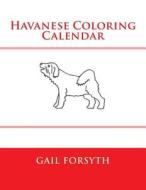 Havanese Coloring Calendar di Gail Forsyth edito da Createspace