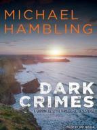Dark Crimes di Michael Hambling edito da Tantor Audio