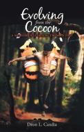 Evolving from the Cocoon: A Memoir of Learning from My Past di Deon L. Candia edito da IUNIVERSE INC