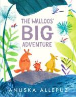 The Walloos' Big Adventure di Anuska Allepuz edito da CANDLEWICK BOOKS