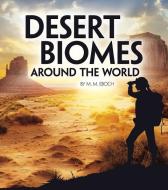Desert Biomes Around the World di M. M. Eboch edito da CAPSTONE PR