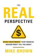 The REAL Perspective di Mike Brown edito da Lioncrest Publishing