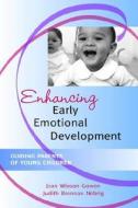 Enhancing Early Emotional Development: Guiding Parents of Young Children di Jean Wixson Gowen, Judith Brennan Nebrig edito da Brookes Publishing Company
