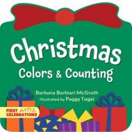 Christmas Colors & Counting di Barbara Barbieri McGrath, Peggy Tagel edito da Charlesbridge Publishing,u.s.