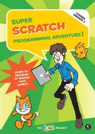 Super Scratch Programming Adventure (covers Version 2) di The LEAD Project edito da No Starch Press,US
