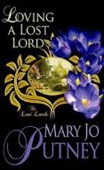 Loving a Lost Lord di Mary Jo Putney edito da Center Point