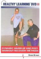 Dynamic Warm-Up and Post-Workout Recovery Methods di Steve Brown edito da Healthy Learning