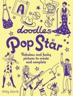 Doodles Pop Star: Fabulous and Funky Pictures to Create and Complete di Katy Jackson edito da SKY PONY PR