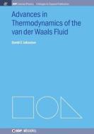 Advances in Thermodynamics of the van der Waals Fluid di David C Johnston edito da Morgan & Claypool Publishers