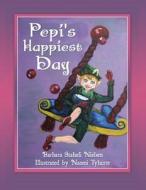 Pepi's Happiest Day di Barbara Staheli Nielsen edito da America Star Books