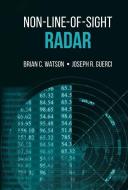Non-Line-of-Sight Radar di Brian Watson, Joseph R. Guerci edito da Artech House Publishers