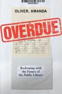 Overdue di Amanda Oliver edito da Chicago Review Press