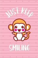 Just Keep Smiling: Cute Little Monkey Pink Kawaii Journal Notebook di Dms Books edito da LIGHTNING SOURCE INC