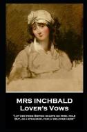 Mrs Inchbald - Lover's Vows: Let her from British hearts no peril fear but, as a stranger, find a welcome here'' di Mrs Inchbald edito da STAGE DOOR