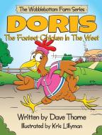 Doris The Fastest Chicken In The West di Dave Thorne edito da C-Suite Advisory Ltd