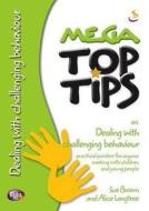 Mega Top Tips on Dealing with Challenging Behaviour di Sue Brown, Alice Langtree edito da Scripture Union Publishing