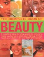 The Complete Book of Beauty: A Practical Step-By-Step Guide to Skincare, Make-Up, Haircare, Diet, Body Toning, Fitness,  di Helena Sunnydale edito da SOUTHWATER