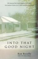 Into That Good Night di Ron Rozelle edito da Texas Review Press