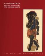 Weavings from Roman, Byzantine and Islamic Egypt di Eunice Dauterman Maguire edito da University of Illinois Press