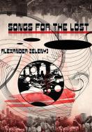 Songs for the Lost di Alexander Zelenyj edito da Eibonvale Press