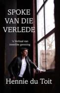 Spoke van die Verlede di Hennie Du Toit edito da Jei Productions LLC