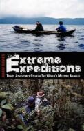 Extreme Expeditions: Travel Adventures Stalking the World's Mystery Animals di Adam Davies edito da ANOMALIST BOOKS