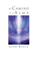 El Camino De Un Alma di Dce John-Roger edito da Mandeville Press
