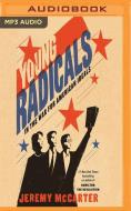 Young Radicals: In the War for American Ideals di Jeremy McCarter edito da Audible Studios on Brilliance