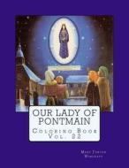 Our Lady of Pontmain Coloring Book di Mary Fabyan Windeatt edito da Createspace Independent Publishing Platform