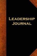 Leadership Journal Vintage Style: (Notebook, Diary, Blank Book) di Distinctive Journals edito da Createspace Independent Publishing Platform