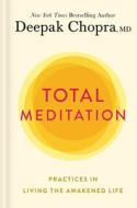 Total Meditation di Deepak Chopra edito da HARMONY BOOK