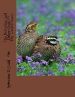 The Bobwhite and Other Quail of the United States di Sylvester D. Judd edito da Createspace Independent Publishing Platform